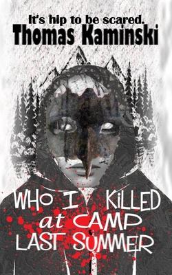 Who I Killed at Camp Last Summer