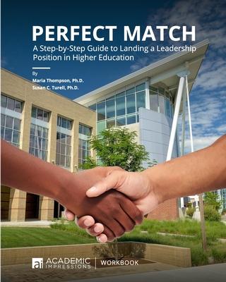 Perfect Match: A Step-by-Step Guide to Landing a Leadership Position in Higher Education