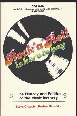 Rock ’n’ Roll Is Here to Pay: The History and Politics of the Music Industry