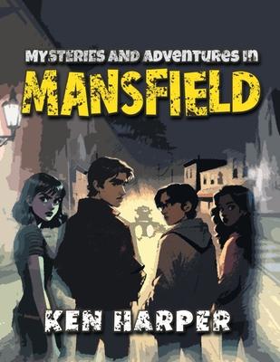 Mysteries and Adventures in Mansfield