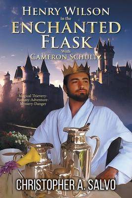 Henry Wilson in the Enchanted Flask with Cameron Schultz