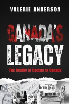 Canada’s Legacy: The Reality Of Racism In Canada