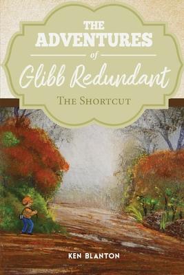 The Adventure of Glibb Redundant: The Shortcut