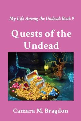 Quests of the Undead: My Life Among the Undead: Book 9