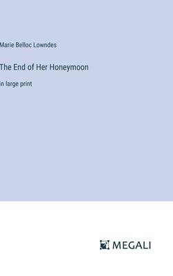The End of Her Honeymoon: in large print