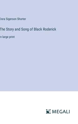 The Story and Song of Black Roderick: in large print