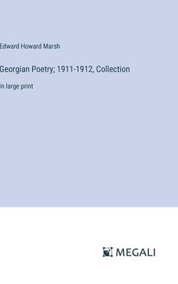 Georgian Poetry; 1911-1912, Collection: in large print