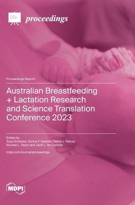 Australian Breastfeeding + Lactation Research and Science Translation Conference 2023