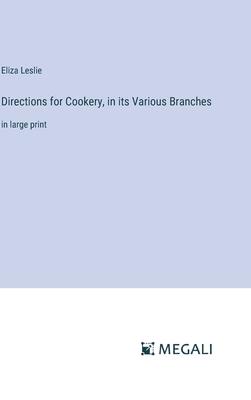 Directions for Cookery, in its Various Branches: in large print