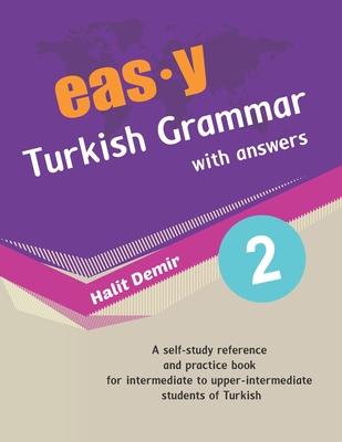 easy Turkish Grammar with answers 2: intermediate (B1) to upper-intermediate (B2)