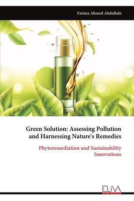 Green Solution: Phytoremediation and Sustainability Innovations