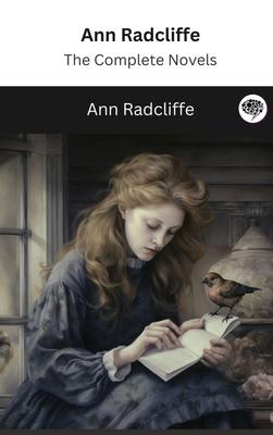 Ann Radcliffe: The Complete Novels (The Greatest Writers of All Time)