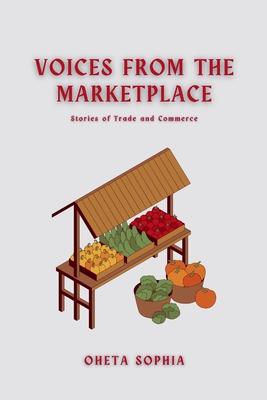 Voices from the Marketplace: Stories of Trade and Commerce