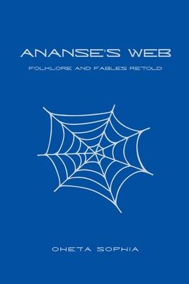 Ananse’s Web: Folklore and Fables Retold