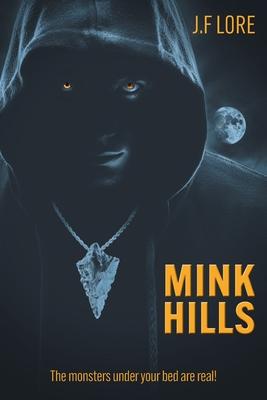 Mink Hills: The monsters under your bed are real!