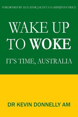 Wake Up To Woke: It’s Time, Australia