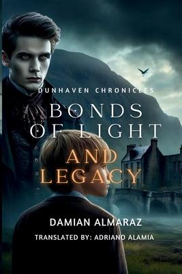 Dunhaven Chronicles: Bonds of Light and Legacy: Bonds of Light and Legacy