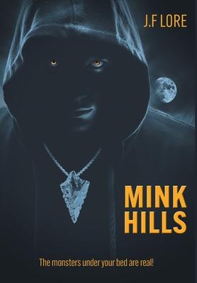 Mink Hills: The monsters under your bed are real!