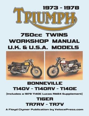 TRIUMPH 750cc TWINS 1973-1978 WORKSHOP MANUAL: All Uk, General Export & USA Models (Inludes 1979 T140e Supplement)