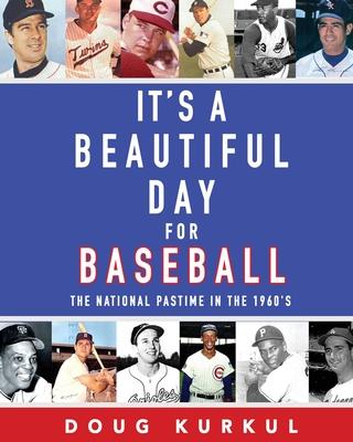 It’s a Beautiful Day for Baseball: The National Pastime in the 1960s