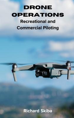 Drone Operations: Recreational and Commercial Piloting