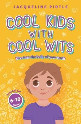 Cool Kids With Cool Wits: Dive into the belly of your truth