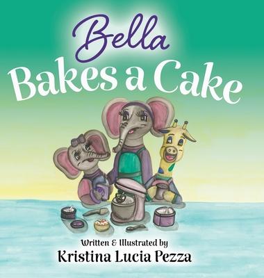 Bella Bakes a Cake: The Bella Lucia Series, Book 9