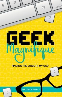 Geek Magnifique: Finding the Logic in my OCD