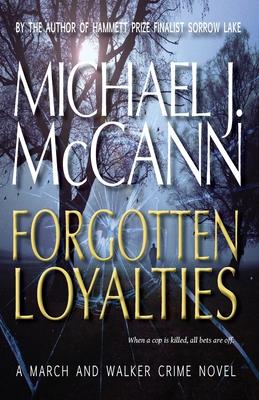 Forgotten Loyalties: A March and Walker Crime Novel