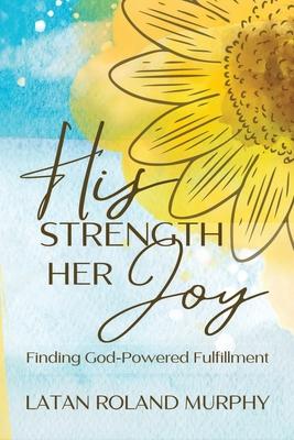 His Strength Her Joy