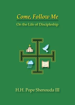 Come, Follow Me: On the Life of Discipleship
