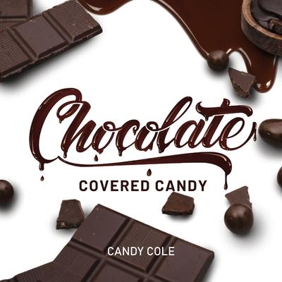 Chocolate Covered Candy