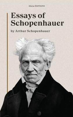 Essays of Schopenhauer: New Large Print Edition including a biographical note