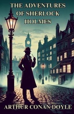 The Adventures Of Sherlock Holmes(Illustrated)