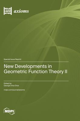 New Developments in Geometric Function Theory II