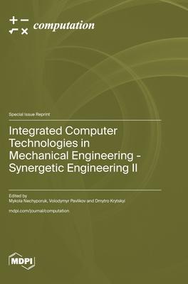Integrated Computer Technologies in Mechanical Engineering - Synergetic Engineering Ⅱ