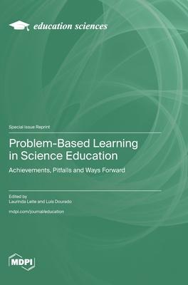 Problem-Based Learning in Science Education: Achievements, Pitfalls and Ways Forward