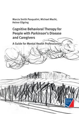 Cognitive Behavioral Therapy for People with Parkinson’s Disease and Caregivers: A Guide for Mental Health Professionals