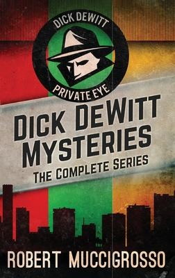 Dick DeWitt Mysteries Collection: The Complete Series