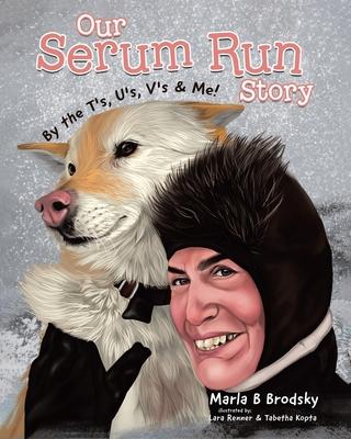 Our Serum Run Story: By the T’s, U’s, V’s & Me!