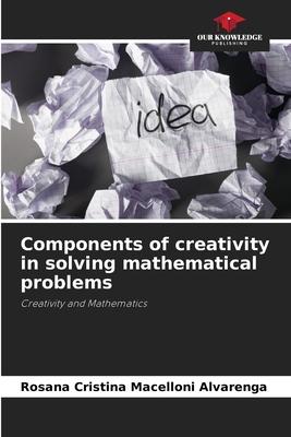 Components of creativity in solving mathematical problems