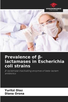 Prevalence of β-lactamases in Escherichia coli strains