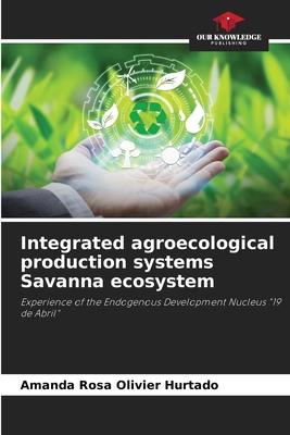 Integrated agroecological production systems Savanna ecosystem