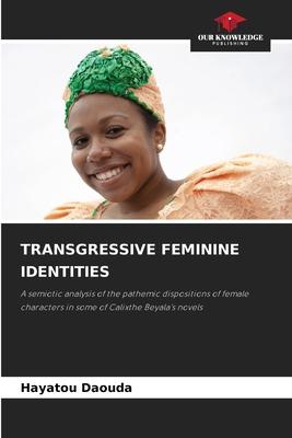 Transgressive Feminine Identities