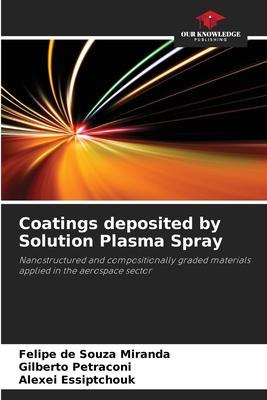 Coatings deposited by Solution Plasma Spray