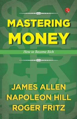 Mastering Money: How to Become Rich