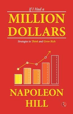 If I Had a Million Dollars: Strategies to Think and Grow Rich