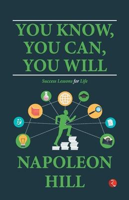 You Know, You Can, You Will: Success Lessons for Life
