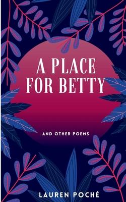A Place For Betty & Other Poems