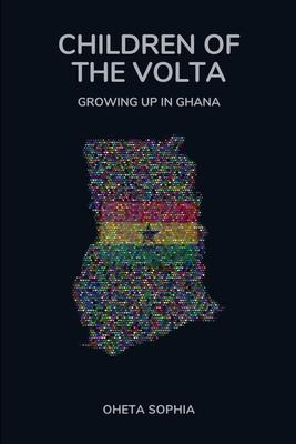 Children of the Volta: Growing Up in Ghana